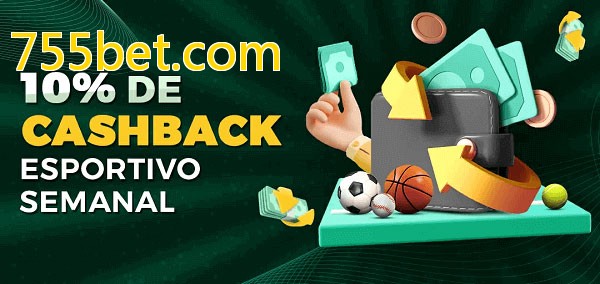 10% de bônus de cashback na 755bet.com